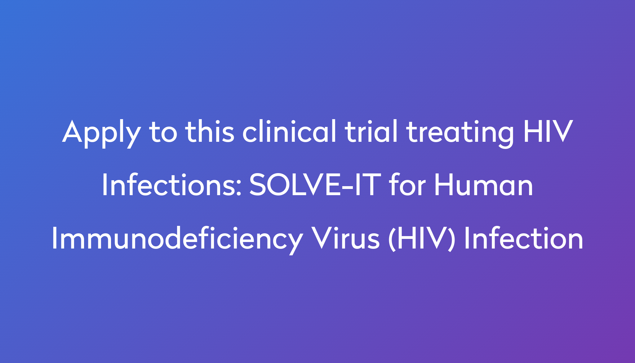 Solve It For Human Immunodeficiency Virus Hiv Infection Clinical Trial 2023 Power